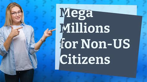 can a non us citizen win the mega millions|Ways to Win Mega Millions .